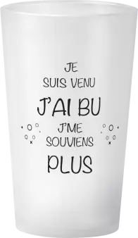 gobelet J'Suis Venu, J'ai Bu