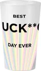 gobelet Best Fucking Day Ever