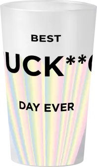 gobelet Best Fucking Day Ever